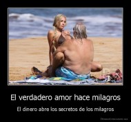 El verdadero amor hace milagros - El dinero abre los secretos de los milagros