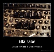Ella sabe - Lo que comiste el último verano.