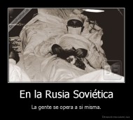 En la Rusia Soviética - La gente se opera a si misma.