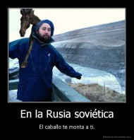 En la Rusia soviética - El caballo te monta a ti.