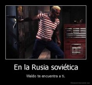 En la Rusia soviética - Waldo te encuentra a ti.