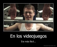 En los videojuegos - Era más fácil...
