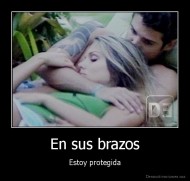 En sus brazos - Estoy protegida