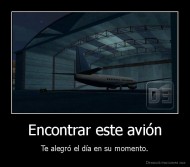 Encontrar este avión - Te alegró el día en su momento.