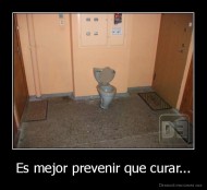 Es mejor prevenir que curar... - 