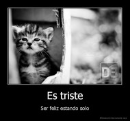 Es triste - Ser feliz estando solo