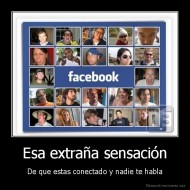 Esa extraña sensación - De que estas conectado y nadie te habla