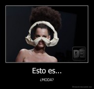 Esto es... - ¿MODA?