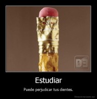 Estudiar - Puede perjudicar tus dientes.