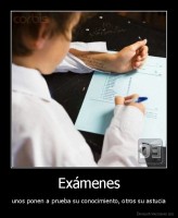 Exámenes - unos ponen a prueba su conocimiento, otros su astucia