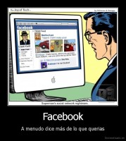 Facebook - A menudo dice más de lo que querias