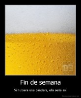 Fin de semana - Si hubiera una bandera, ella sería así