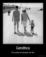 Genética - No podemos escapar de ella