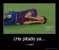 ¿Ha pitado ya... - ...o sigo?