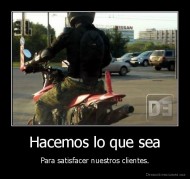 Hacemos lo que sea - Para satisfacer nuestros clientes.
