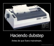 Haciendo dubstep - Antes de que fuera mainstream.