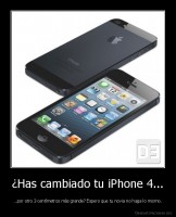 ¿Has cambiado tu iPhone 4... - ...por otro 3 centímetros más grande? Espero que tu novia no haga lo mismo.