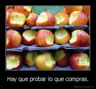 Hay que probar lo que compras. - 