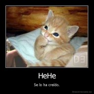 HeHe - Se lo ha creído.