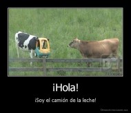 ¡Hola! - ¡Soy el camión de la leche!