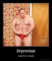Improvisar - nada te lo impide