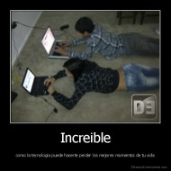 Increible - como la tecnologia puede hacerte perder los mejores momentos de tu vida