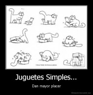 Juguetes Simples... - Dan mayor placer