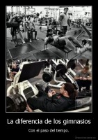 La diferencia de los gimnasios - Con el paso del tiempo.