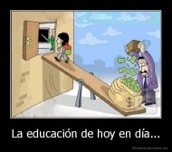 La educación de hoy en día... - 