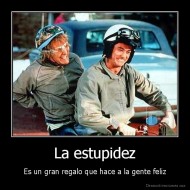 La estupidez - Es un gran regalo que hace a la gente feliz