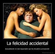 La felicidad accidental - inusualmente es más impactante que los desastres permanente