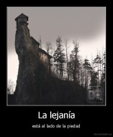 La lejanía - está al lado de la piedad