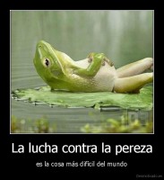 La lucha contra la pereza - es la cosa más difícil del mundo