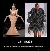 La moda - A veces es dadfwefrfvzhhoasjgkajgjnskdzbdnzresijkhaijrhgkr