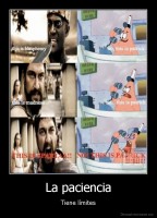 La paciencia - Tiene límites