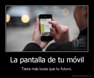 La pantalla de tu móvil - Tiene más luces que tu futuro.
