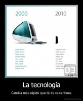 La tecnología - Cambia más rápido que tú de calcentines