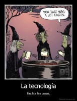La tecnología - Facilita las cosas.