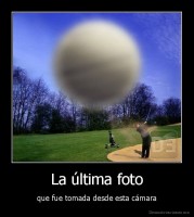 La última foto - que fue tomada desde esta cámara