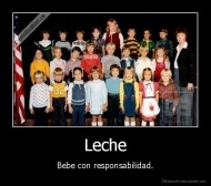 Leche - Bebe con responsabilidad.