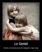 Lo Genial - de tener una hermana,es que trae integrada tu mejor amiga