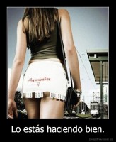 Lo estás haciendo bien. - 