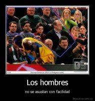 Los hombres - no se asustan con facilidad