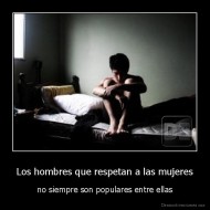 Los hombres que respetan a las mujeres - no siempre son populares entre ellas