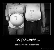 Los placeres... - tienen sus consecuencias