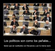 Los políticos son como los pañales... - tienen que ser sustituidos con frecuencia y por la misma razón