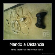 Mando a Distancia  - Tanto cable y al final no funciona. 
