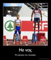 Me voy, - Mi planeta me necesita.