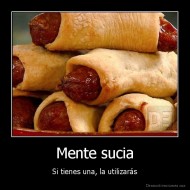 Mente sucia - Si tienes una, la utilizarás