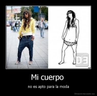 Mi cuerpo  - no es apto para la moda